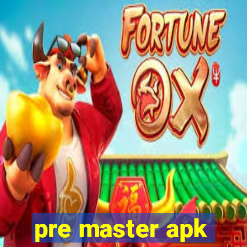 pre master apk